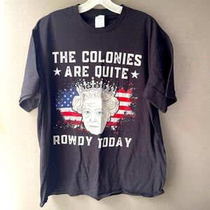 The Colonies are Quite Rowdy Today Port & Co Humor Patriotic Tee Unisex XL Black